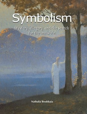 Nathalia Brodskaïa - Symbolism, Inbunden