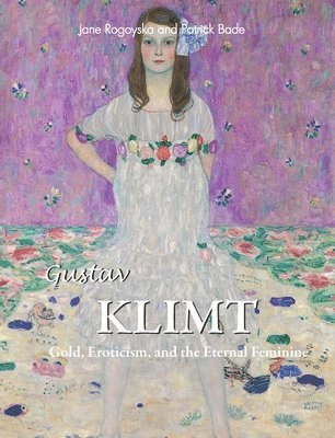 Jane Rogoyska, Patrick Bade - Gustav Klimt, Inbunden