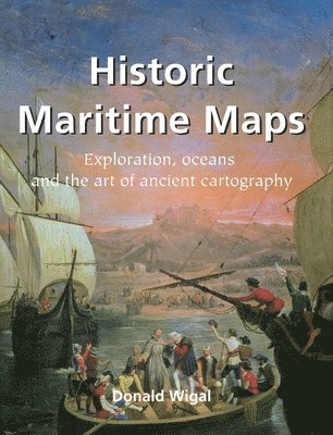 Donald Wigal - Historic Maritime Maps, Inbunden