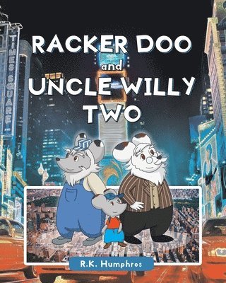 Racker Doo and Uncle Willy Two 1