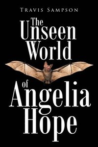 bokomslag The Unseen World of Angelia Hope