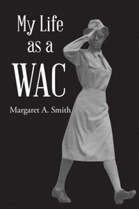 bokomslag My Life as a WAC