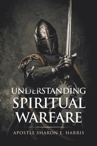 bokomslag Understanding Spiritual Warfare