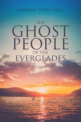 bokomslag The Ghost People of The Everglades