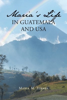 bokomslag Maria's Life in Guatemala and USA