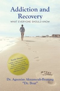 bokomslag Addiction and Recovery: What Everyone Should Know