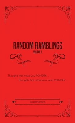 bokomslag Random Ramblings: Thoughts that make you PONDER... Thoughts that make your mind WANDER...