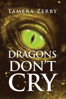 Tamera Zerby - Dragons Don't Cry, Häftad