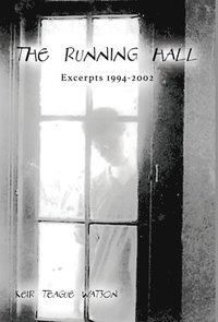 bokomslag The Running Hall: Excerpts 1994-2002