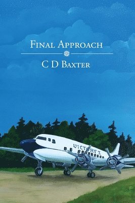 C. D. Baxter, C D Baxter - Final Approach, Häftad