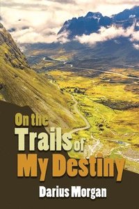 bokomslag On the Trails of My Destiny