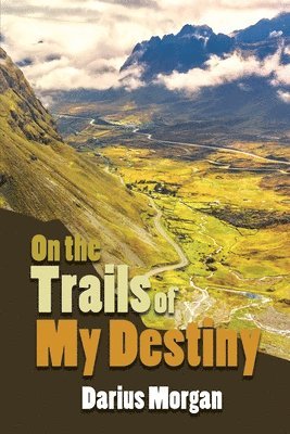 bokomslag On the Trails of My Destiny