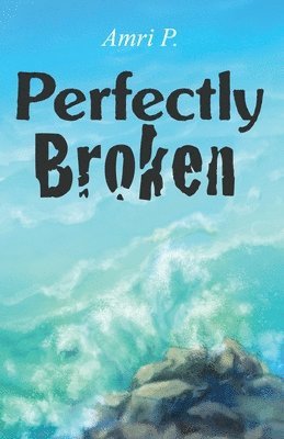 Perfectly Broken 1