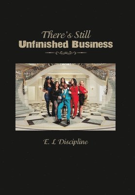 E. L. Discipline - There's Still Unfinished Business, Inbunden
