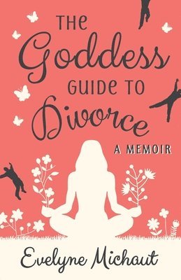 The Goddess Guide to Divorce 1