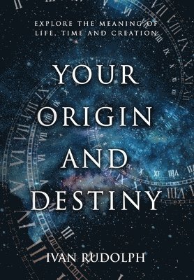 bokomslag Your Origin and Destiny