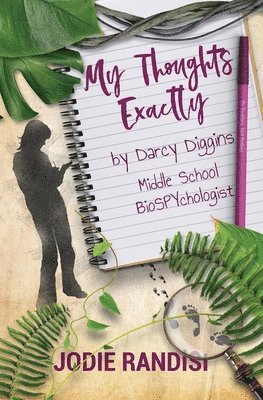 bokomslag My Thoughts Exactly, By Darcy Diggins, Middle School BioSPYchologist