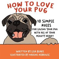 bokomslag How to Love Your Pug