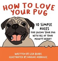 bokomslag How to Love Your Pug