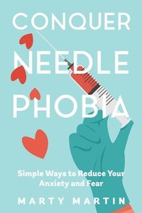 bokomslag Conquer Needle Phobia