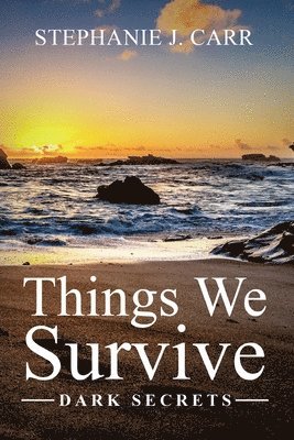 Stephanie J Carr, Stephanie J. Carr, J. Carr, Stephanie - Things We Survive, Häftad