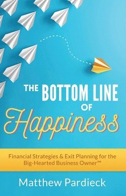 bokomslag The Bottom Line of Happiness