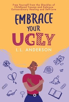 Embrace Your UGLY 1