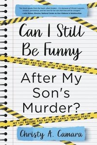 bokomslag Can I Still Be Funny After My Son's Murder?
