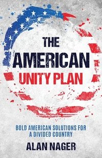 bokomslag The American Unity Plan