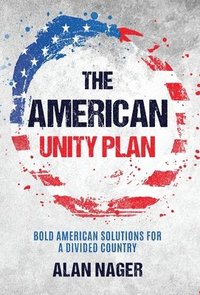bokomslag The American Unity Plan