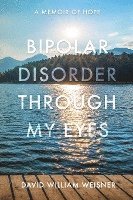 bokomslag Bipolar Disorder Through My Eyes: A Memoir of Hope