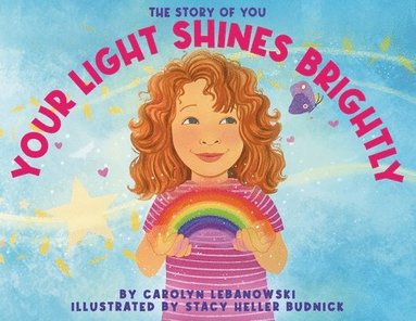 bokomslag Your Light Shines Brightly: The Story of You