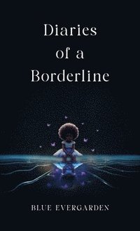 bokomslag Diaries of a Borderline