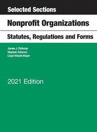 bokomslag Selected Sections, Nonprofit Organizations, Statutes, Regulations and Forms, 2021 Edition