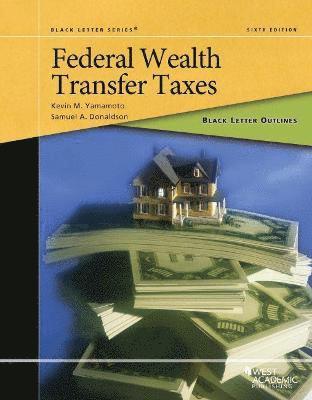 bokomslag Black Letter Outline on Federal Wealth Transfer Taxes