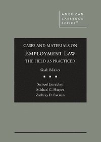 bokomslag Cases and Materials on Employment Law, the Field as Practiced