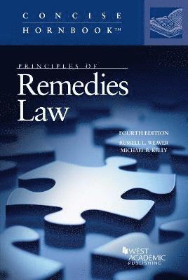 Russell L. Weaver, Michael B. Kelly - Principles of Remedies Law, Häftad