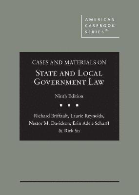 Richard Briffault, Laurie Reynolds, Nestor M. Davidson, Erin Adele Scharff, Rick Su - Cases and Materials on State and Local Government Law, Inbunden