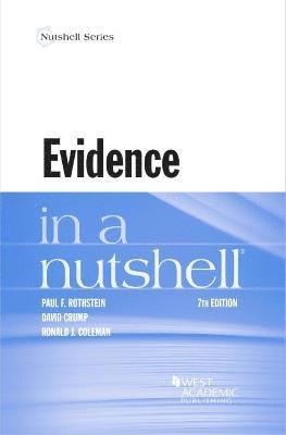 Paul F. Rothstein, David Crump, Ronald J. Coleman - Evidence in a Nutshell, Häftad