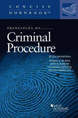 Russell L. Weaver, John M. Burkoff, Catherine Hancock, Steven I. Friedland - Principles of Criminal Procedure, Häftad