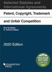 bokomslag Patent, Copyright, Trademark and Unfair Competition, Selected Statutes and International Agreements, 2020