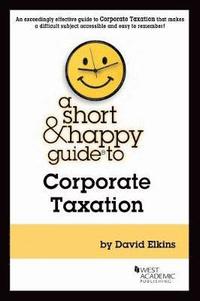 bokomslag A Short & Happy Guide to Corporate Taxation