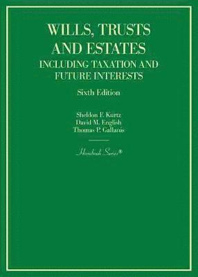 Wills, Trusts and Estates Including Taxation and Future Interests