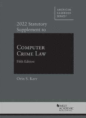 Orin S. Kerr - 2022 Statutory Supplement to Computer Crime Law, Häftad