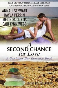 bokomslag A Second Chance for Love: A Sea Glass Bay Romance Book