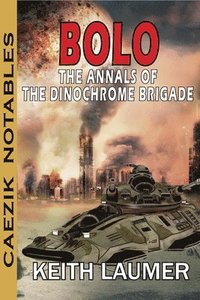 bokomslag Bolo: Annals of the Dinochrome Brigade