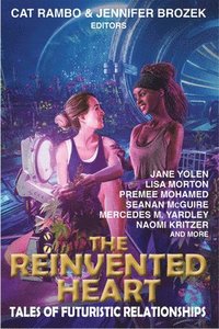 bokomslag The Reinvented Heart: Tales of Futuristic Relationships