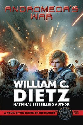 William C. Dietz, William C Dietz - Andromeda's War: A Novel of the Legion of the Damned, Häftad