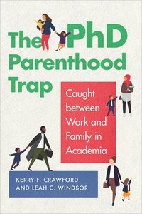 bokomslag The PhD Parenthood Trap