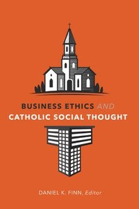 bokomslag Business Ethics and Catholic Social Thought